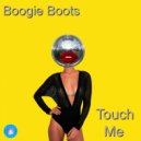Boogie Boots - Touch Me
