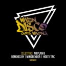 Celestino - No Plan B (Mindbender Remix)