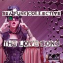Sea Punk Collective - The Love Song