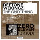 Deftone, Wekingz - The Only Thing