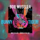 Bob Musella - Burn In The Sky