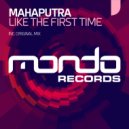 Mahaputra - Like The First Time