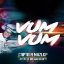 Captain Muzi.GP feat. Loveness Maswanganye - Vum Vum