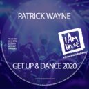 Patrick Wayne - Get Up & Dance 2020