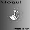 Mogul - Turn It Up