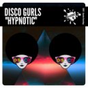 Disco Gurls - Hypnotic (Extended Mix)