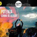 Potenza - Gunna Be Alright