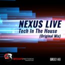Nexus Live - Tech In The House