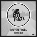 Bruverly Dubs - Kick The Beat