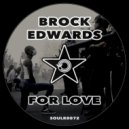 Brock Edwards - For Love