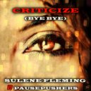 Sulene Fleming & Pausepushers - Criticize (Bye Bye)