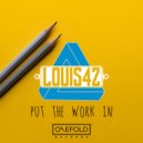 Louis 42 - Put The Work In