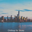 Chillhop for Study - Lofi Hip Hop Beats - Vibe for Anxiety