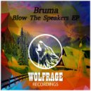 Bruma - Blow The Speakers (Extended Mix)
