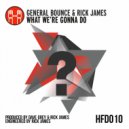 General Bounce & Rick James - What We're Gonna Do