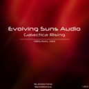 Evolving Suns Audio - Galactica Rising