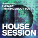 Pawax - Thinking About You