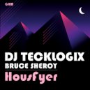 DJ Tecklogix, Bruce Sheroy - HousFyer