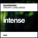 Soarsonic - Dreary Loneliness (Original Mix)