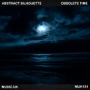 Abstract Silhouette - Obsolete Time