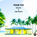 Balata & Ana Mago - Pour Toi