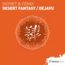Skynet & Fekky‎‏ - Desert Fantasy