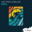 Jyce pres Starlink - Equal (Original Mix)