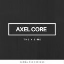 Axel Core - The X Time