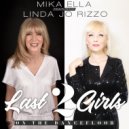 Mika Ella, Linda Jo Rizzo - Last 2 Girls on the Dancefloor (feat. Linda Jo Rizzo)
