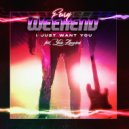 Fury Weekend - I Just Want You (feat. Yann Zhanchak)