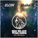 2LOW - Shake it