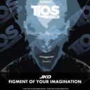 JKO - Figment Of Your Imagination