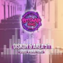 Diskoh & Area51 - Good Vibrations