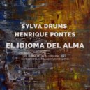Sylva Drums, Henrique Pontes - El Idioma Del Alma (Instrumental Mix)
