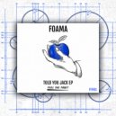 FOAMA - Told You Once