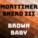 Morttimer Snerd III - Brown Baby