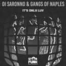 Di Saronno & Gangs Of Naples - It's Only Luv