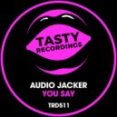 Audio Jacker - You Say