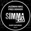 Jazzman Wax, Fred Dekker - Every Saturday