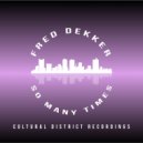 Fred Dekker - So Many Times