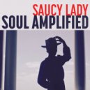 Saucy Lady - Soul Amplified (Instrumental)