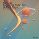 Kennedy - Something About You (Magik J Remix)