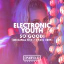 Electronic Youth - So Good! (Extended Mix)