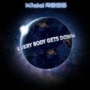 Kidd Ross - Everybody Gets Down (Original Mix)