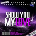 Maeson & Tempo Elektrik - Show You My Love (Oliver Rees Dub Mix)