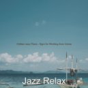 Jazz Relax - Bubbly Soundscape for Working from Home ()