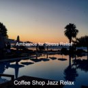 Coffee Shop Jazz Relax - Easy Music for Anxiety - Electric Guitar