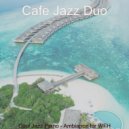 Cafe Jazz Duo - Cool Jazz Piano - Ambiance for Stress Relief