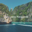Jazz para Relajante - Bright Jazz Piano - Ambiance for Anxiety ()
