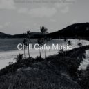 Chill Cafe Music - Backdrop for Anxiety - Paradise Like Piano